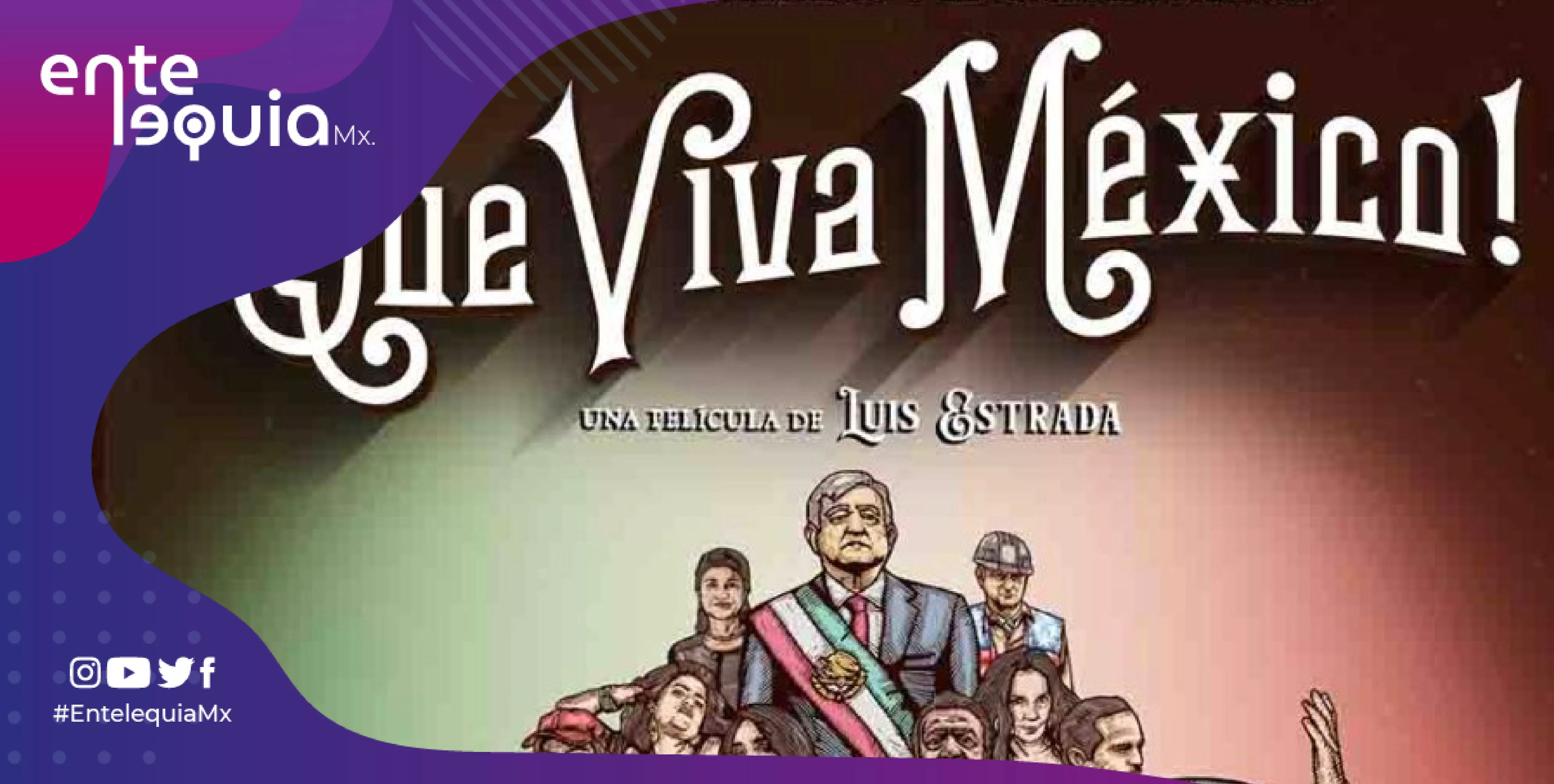 ¡Que viva México! cuándo se estrena, elenco, dónde ver y tráiler de la